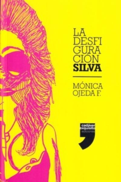 "La desfiguración Silva", de Mónica Ojeda