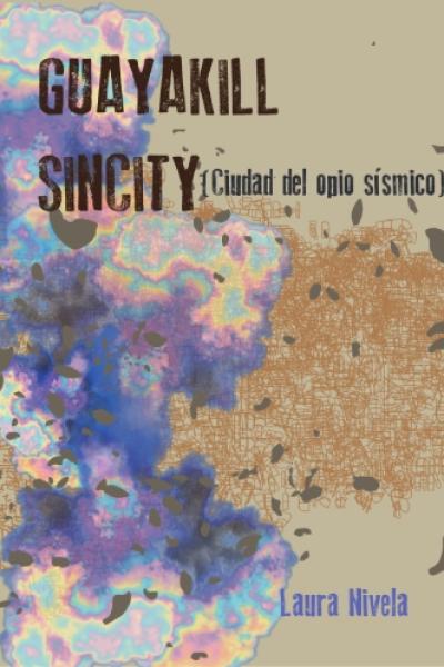 "Guayakill SinCity (ciudad del opio sísmico)", de Laura Nivela