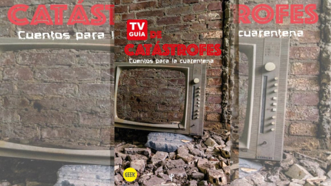 La antología "Tv Guía de Catástofes" es un proyecto de la editorial Cactus Pink, para leer en estos tiempos de encierro.