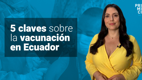 5 claves sobre la vacunacion en Ecuador