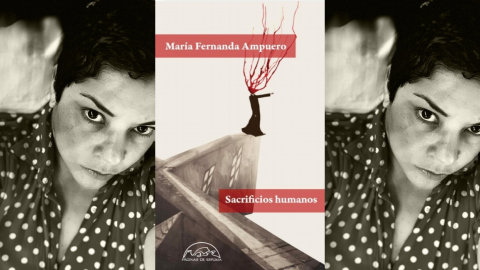 'Sacrificios humanos' es el libro de María Fernanda Ampuero, que se presentará en Ecuador este 18 de marzo.