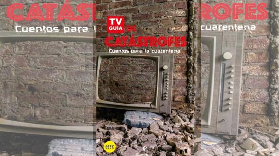 La antología "Tv Guía de Catástofes" es un proyecto de la editorial Cactus Pink, para leer en estos tiempos de encierro.