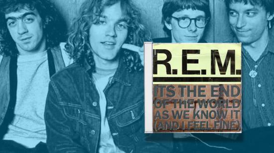 Con "It's the End of the World as We Know It (And I Feel Fine)", R.E.M creó una canción clásica, sin duda.