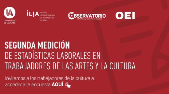 Afiche de la segunda medición de la situación laboral dentro del ámbito cultural, que realiza el Observatorio de Políticas y Economía de la Universidad de Artes.