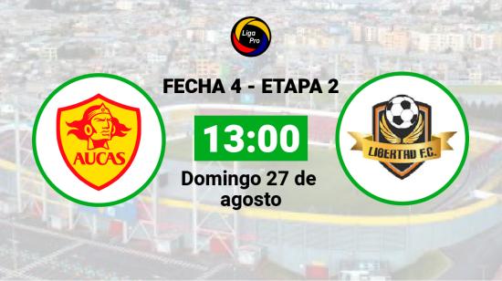 Aucas se enfrenta a Libertad el domingo 27 de agosto a las 13:00.