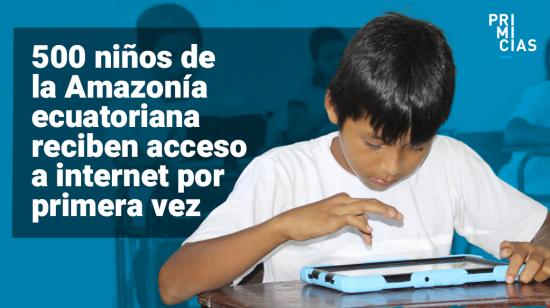 Niños del a Amazonía ecuatoriana se conectan a internet