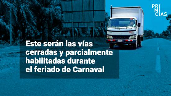 Vías habilitadas y cerradas durante el feriado de Carnaval