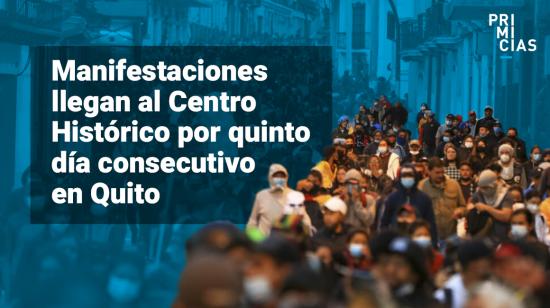 Manifestaciones en el Centro Histórico de Quito