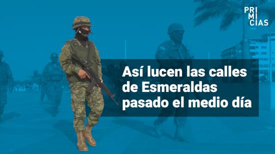 Militares recorren las calles de Esmeraldas