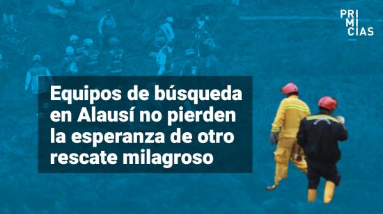 Rescatistas buscan sobrevivientes en Alausí. 28 de marzo de 2023.