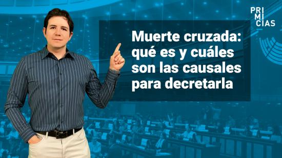 Muerte cruzada: presidente Guillermo Lasso y Asamblea Nacional pueden decretarla