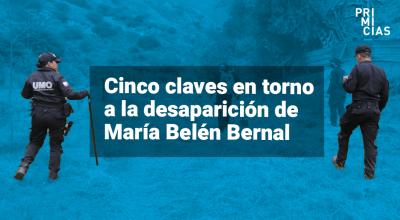 Claves de la desaparición de María Belén Bernal