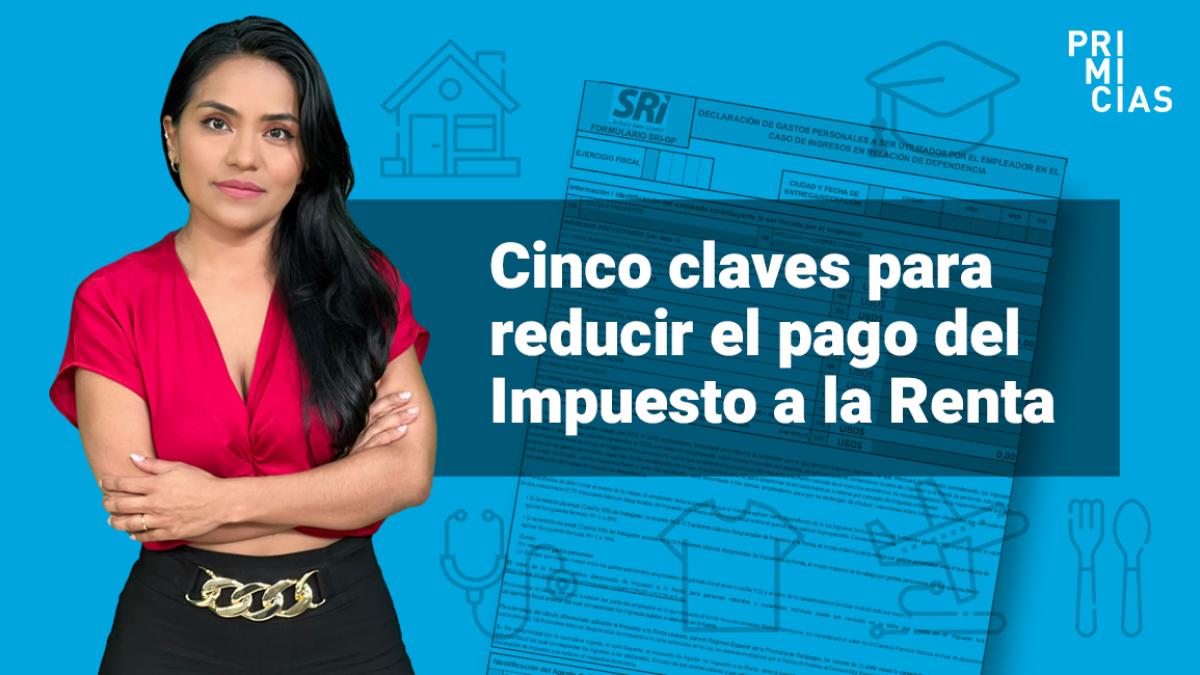 Cinco claves para reducir el pago del Impuesto a la Renta